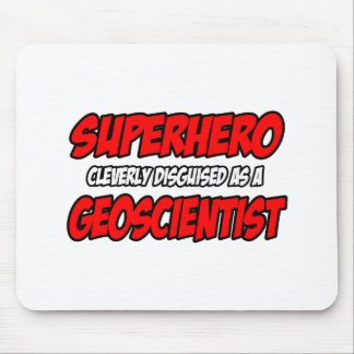 Superhero .. Geowissenschaftler Mousepad