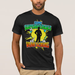 Superhero Nurse Einige Superhelden tragen Scrubs T-Shirt
