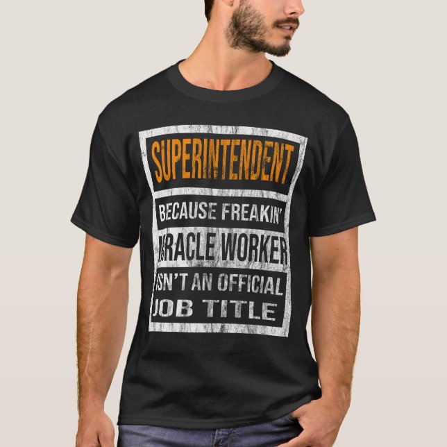 Superintendent, weil das Erfrieren von Wunderarbei T-Shirt (Vorderseite)