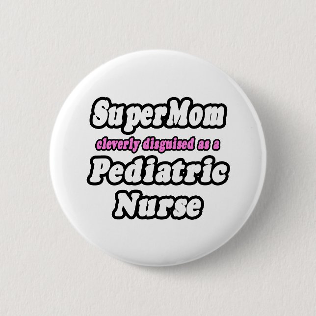 SuperMama.. Kinderkrankenschwester Button (Vorderseite)