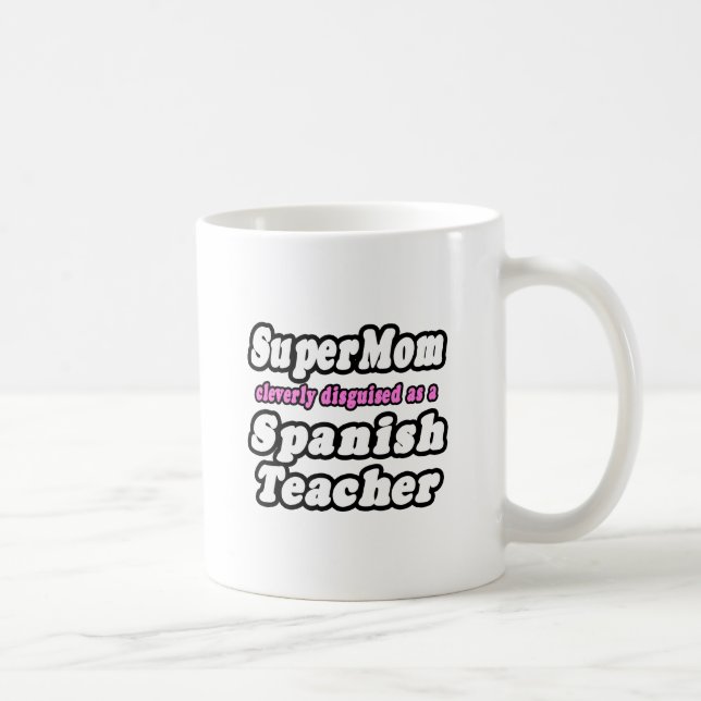 SuperMama.. Spanischlehrer Kaffeetasse (Rechts)