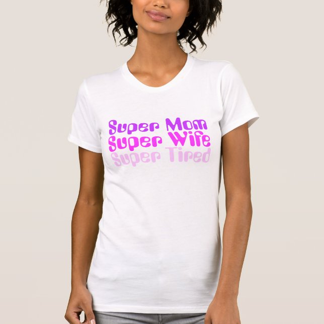 SuperMama-SuperEhefrau-super müde T - Shirts u. (Vorderseite)