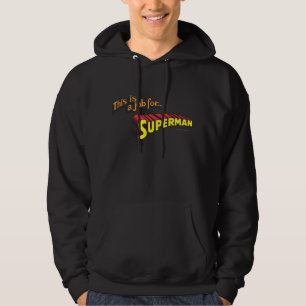 Superman   Das ist eine Arbeit für... Logo Hoodie