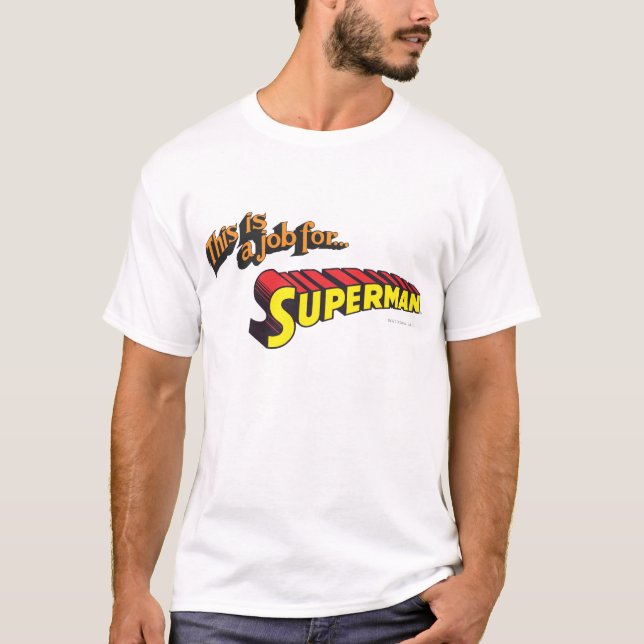 Superman | Das ist eine Arbeit für... Logo T-Shirt (Vorderseite)