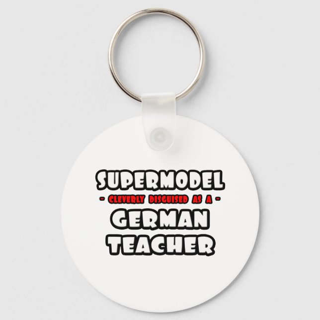 Supermodel .. German Teacher Schlüsselanhänger (Vorderseite)