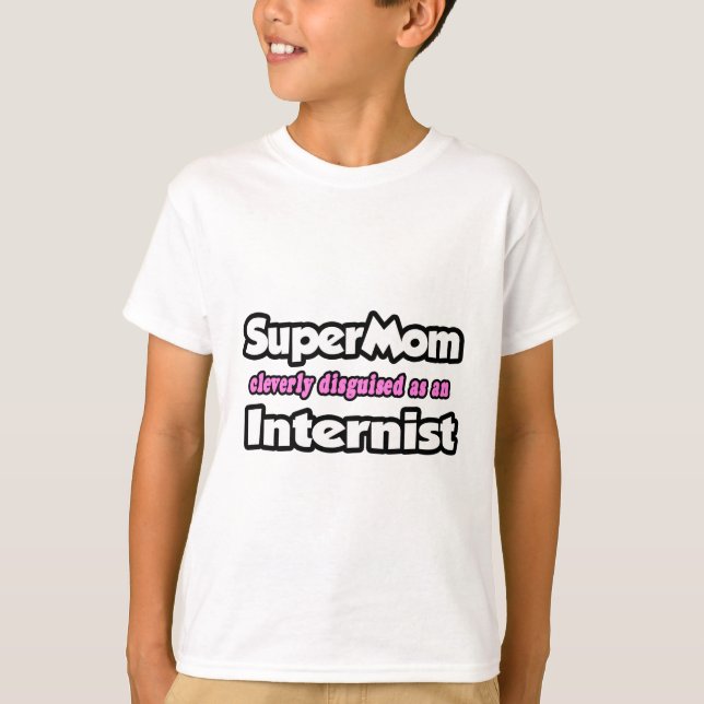 SuperMom.. Internist T-Shirt (Vorderseite)