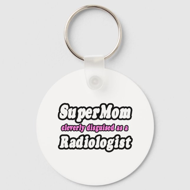 SuperMom...Radiologist Schlüsselanhänger (Vorderseite)