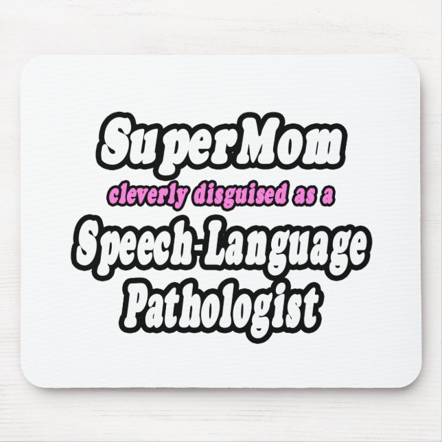 SuperMom...Speech-Language Pathologe Mousepad (Vorne)