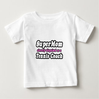SuperMom.. Tennistrainer Baby T-shirt