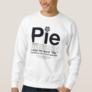 Supernatürliches "Pie"-Zitat Sweatshirt