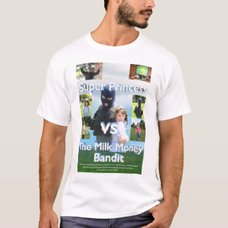 Superprinzessin gegen den Milch-Geld-Bandit-T - T-Shirt
