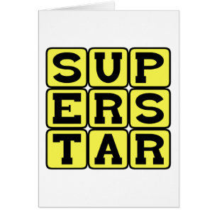 Superstar, extrem berühmt