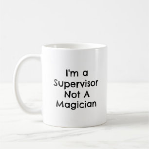 Supervisor nicht ein Zauberkünstler Funny Coworker Kaffeetasse