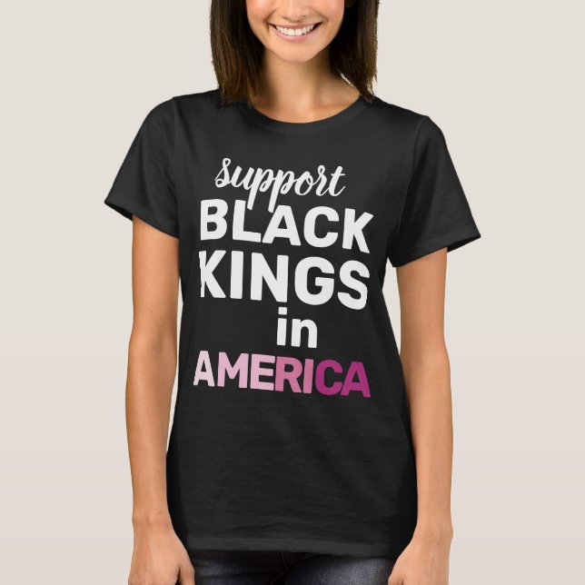 Support Black Kings USA Feminist Protest Statement T-Shirt (Vorderseite)