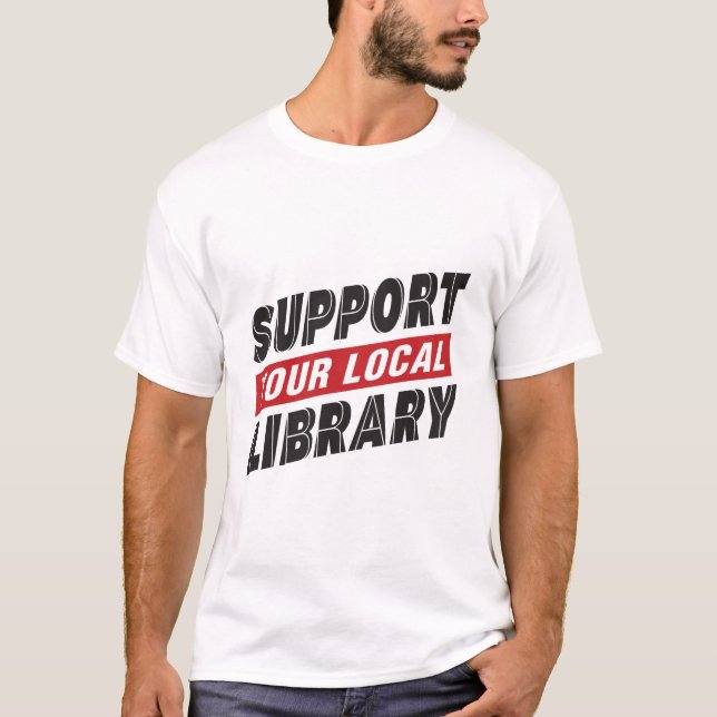 Support de votre T-Shirt de bibliothèque locale (Devant)