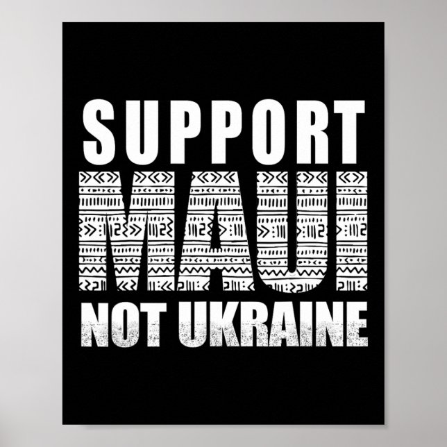 Support Maui Not Ukraine  Poster (Vorne)