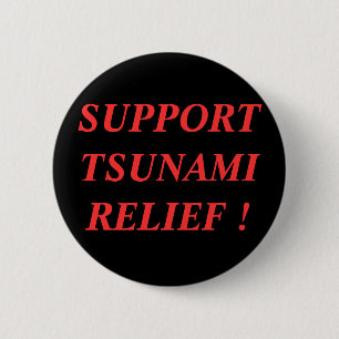 SUPPORT TSUNAMI RELIEF ! BUTTON