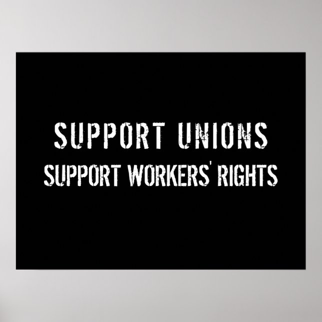 Support Unions Support Workers Rights Pro-Union Poster (Vorne)