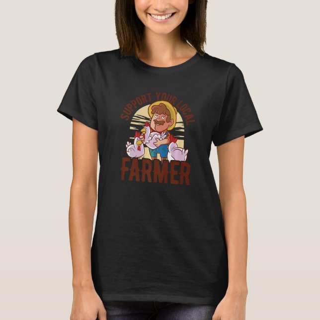 Support You Local Farmer Tractor Driving Farming A T-Shirt (Vorderseite)