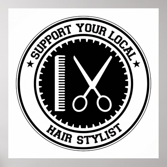 Support Your Local Hair Stylist Poster (Vorne)