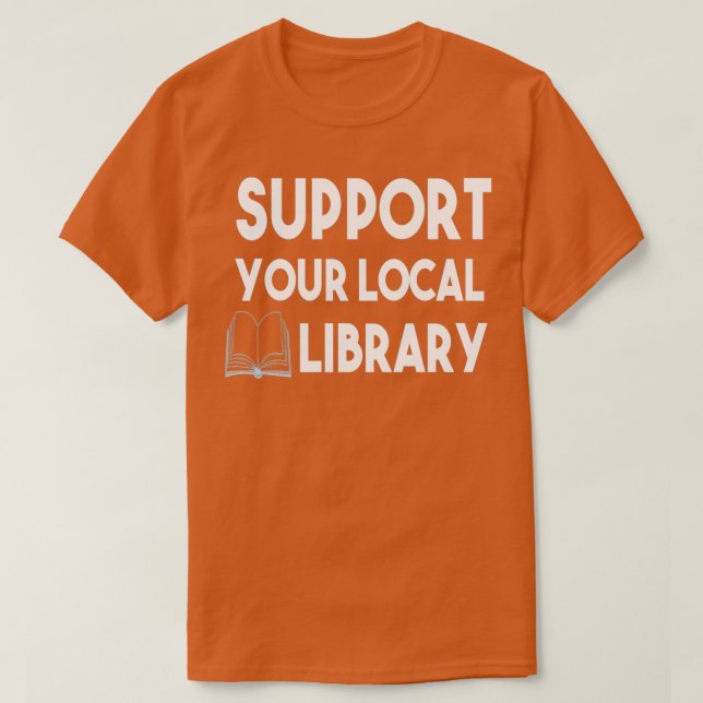 Support Your Local Library 1 T-Shirt (Design vorne)