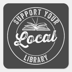 support your local library quadratischer aufkleber