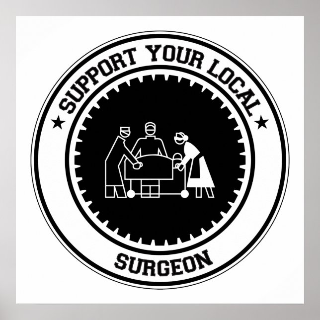 Support Your Local Surgeon Poster (Vorne)