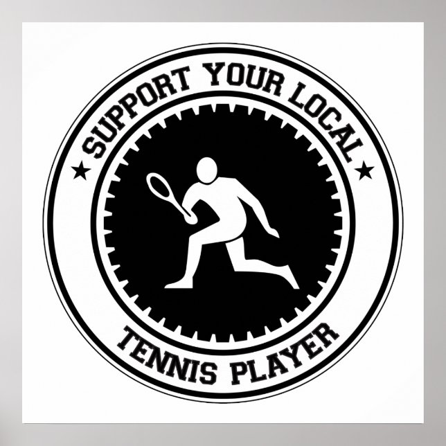 Support Your Local Tennis Player Poster (Vorne)