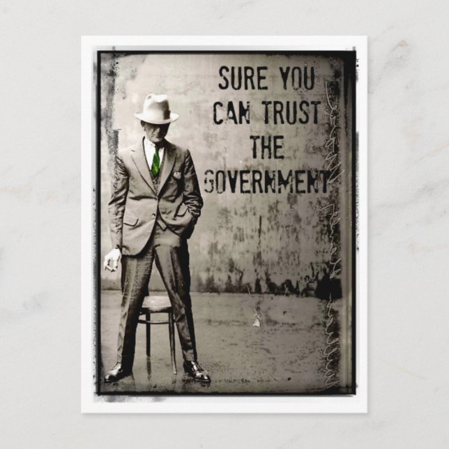 SuRe You CaN TRuST ThE GoVeRNMeNT PoSTCaRD Postkarte (Vorderseite)