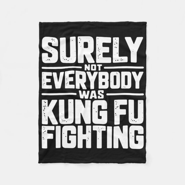 Surely Not Everybody Was Kung Fu Fighting Karate M Fleecedecke (Vorderseite)