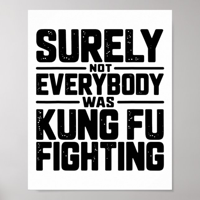 Surely Not Everybody Was Kung Fu Fighting Karate M Poster (Vorne)