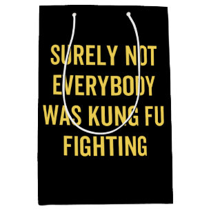 Surely Not Everybody Was Kung Fu Fighting Mittlere Geschenktüte