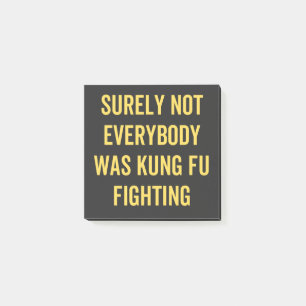 Surely Not Everybody Was Kung Fu Fighting Post-it Klebezettel