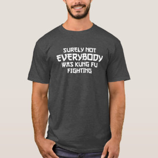 Sûrement pas tout le monde noir drôle de T-shirt