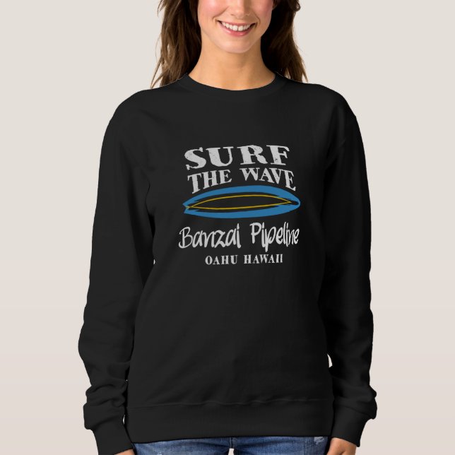 Surf Banzai Pipeline Surf The Wave Banzai Pipeline Sweatshirt (Vorderseite)