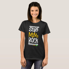Surf Mums rock! T-Shirt