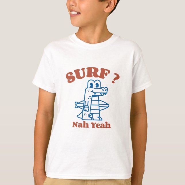 Surf? Nah Yeah T-Shirt (Vorderseite)