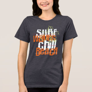Surf Waves Chill Beach T - Shirt
