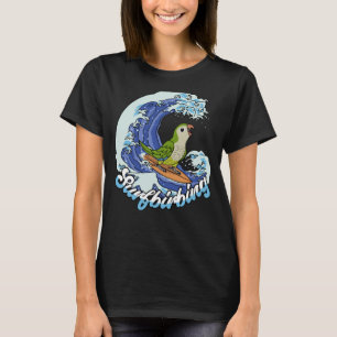 Surfbirbing Papagei I Grüner Mönch Parakeet Quaker T-Shirt