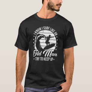 Surfbretter für Mens Ich weiß, dass ich wie ein al T-Shirt