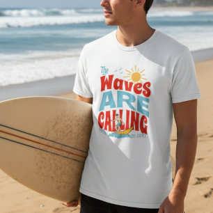 Surfen "Die Wellen rufen" Sommer Strand Vibe T-Shirt