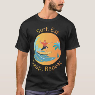 Surfen Essen Schlafen Wiederholen T-Shirt