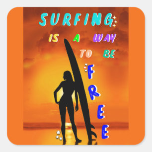 Surfen ist eine Möglichkeit, kostenlos zu sein Quadratischer Aufkleber