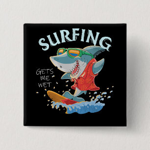 Surfen lässt mich nass Hai Geschenke Button