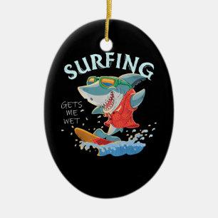 Surfen lässt mich nass Hai Geschenke Keramik Ornament