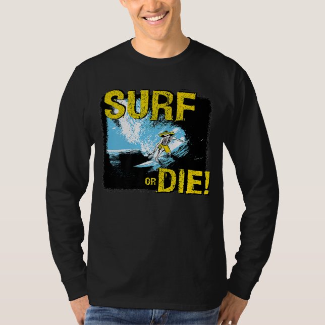 Surfen oder Die Surfen T-Shirt (Vorderseite)