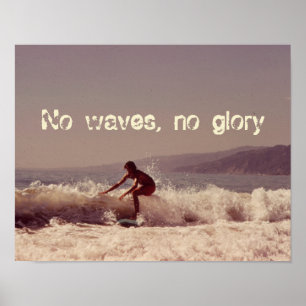 Surfen ohne Wellen ohne Ruhm Motivierend Design Poster