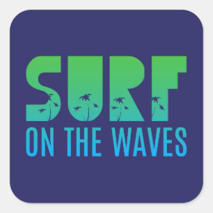 Surfen Sie auf dem Waves Poster Quadratischer Aufkleber