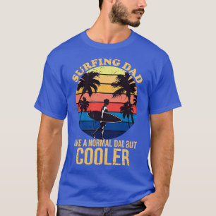 Surfen Vater wie ein normaler Vater, aber Cooler V T-Shirt