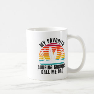 Surfer meine Lieblings-Surf-Kumpels nennen mich Da Kaffeetasse